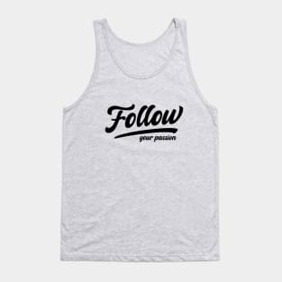 Follow Your Passion Tank Top